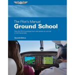 The Pilot’s Manual: Ground School | Seventh Edition, Hardcover
