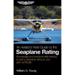 An Aviator's Field Guide to the Seaplane Rating | Softcover